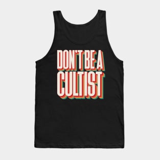 Don't Be A Cultist Tank Top